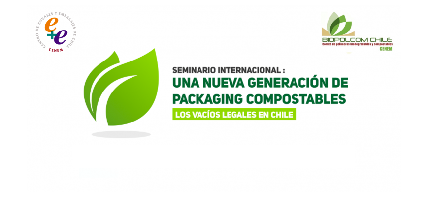 Seminario Internacional : “Una nueva generación de packaging compostables, los vacíos legales en Chile”